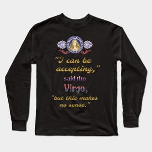 Ironic astrological quotes: Virgo Long Sleeve T-Shirt